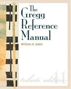 The Gregg Reference Manual: A Manual Of Style, Grammar, Usage, And Formatting Tribute Edition: Tribute Edition (Gregg Reference Manual (Paperback))