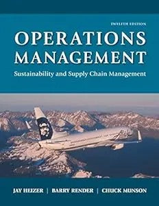 Operations Management: Sustainability And Supply Chain Management (12th Edition)
