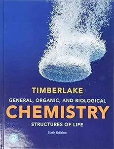 General, Organic, And Biological Chemistry: Structures Of Life By Karen Timberlake