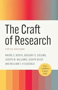 The Craft Of Research, Fifth Edition (Chicago Guides To Writing, Editing, And Publishing)