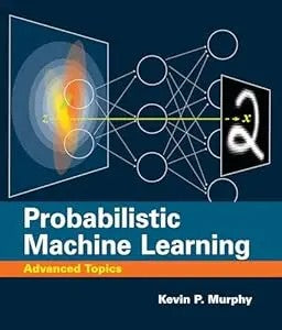Probabilistic Machine Learning: Advanced Topics (Adaptive Computation And Machine Learning Series)