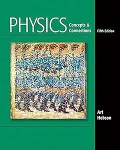 Physics: Concepts And Connections 5E