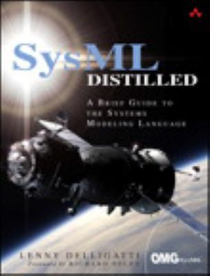 Sysml Distilled: A Brief Guide To The Systems Modeling Language