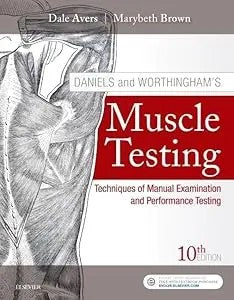 Daniels And Worthingham'S Muscle Testing: Techniques Of Manual Examination And Performance Testing