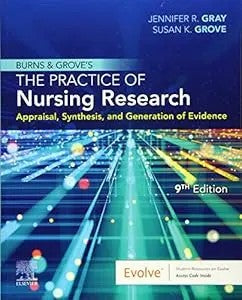 Burns And Groves The Practice Of Nursing Research Appraisal Synthesis And Generation Of Evidence