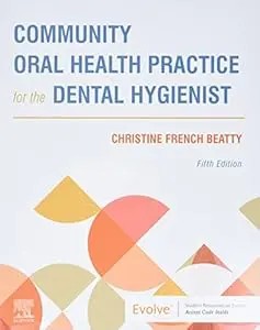 Community Oral Health Practice For The Dental Hygienist