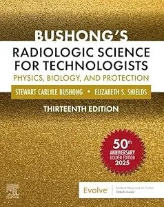 Bushong¡¯S Radiologic Science For Technologists: Physics, Biology, And Protection