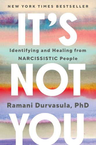 It'S Not You: Identifying And Healing From Narcissistic People