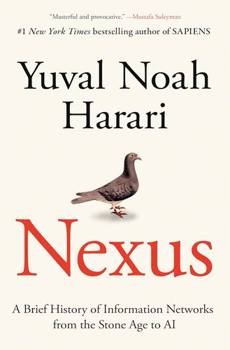 Nexus: A Brief History Of Information Networks From The Stone Age To Ai