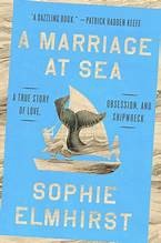 A Marriage At Sea: A True Story Of Love, Obsession, And Shipwreck