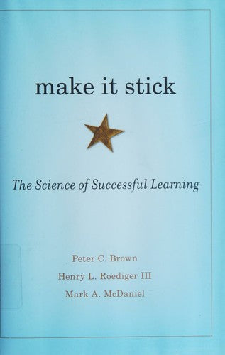 Make It Stick: The Science Of Successful Learning