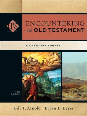 Encountering The Old Testament A Christian Survey Encountering Biblical Studies
