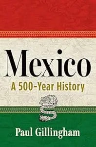 Mexico: A 500-Year History