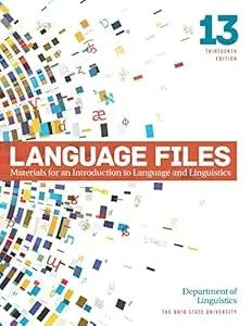 Language Files: Materials For An Introduction To Language And Linguistics, 13Th Edition