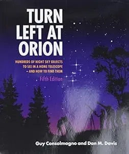 Turn Left At Orion: Hundreds Of Night Sky Objects To See In A Home Telescope - And How To Find Them