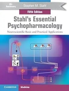 Stahl'S Essential Psychopharmacology Neuroscientific Basis Practical Application