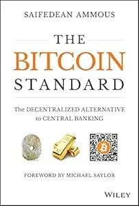 The Bitcoin Standard: The Decentralized Alternative To Central Banking