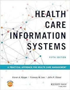 Health Care Information Systems: A Practical Approach For Health Care Management