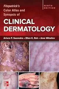 Fitzpatricks Color Atlas And Synopsis Of Clinical Dermatology 9E