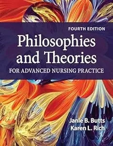Philosophies And Theories For Advanced Nursing Practice