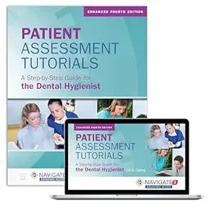 Patient Assessment Tutorials: A Step-By-Step Guide For The Dental Hygienist: A Step-By-Step Guide For The Dental Hygienist