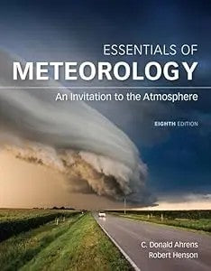 Essentials Of Meteorology: An Invitation To The Atmosphere