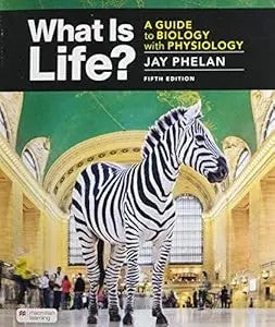 What Is Life? A Guide To Biology With Physiology