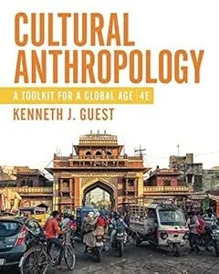 Cultural Anthropology A Toolkit For A Global Age