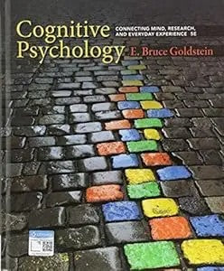 Cognitive Psychology: Connecting Mind, Research, And Everyday Experience