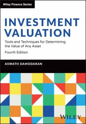 Investment Valuation: Tools And Techniques For Determining The Value Of Any Asset (Wiley Finance)