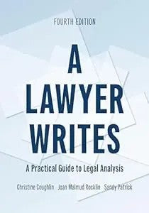 A Lawyer Writes: A Practical Guide To Legal Analysis