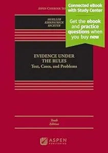 Evidence Under The Rules: Text, Cases, And Problems
