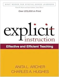 Explicit Instruction: Effective And Efficient Teaching (What Works For Special-Needs Learners)