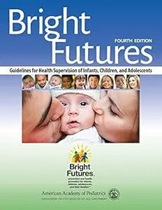 Bright Futures: Guidelines For Health Supervision Of Infants, Children, And Adolescents