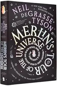 Merlin'S Tour Of The Universe, Revised And Updated For The Twenty-First Century: A Traveler'S Guide To Blue Moons And Black Holes, Mars, Stars, And Everything Far