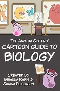 The Amoeba Sisters' Cartoon Guide To Biology: Science Simplified (Science Book For High School & Middle School Kids)