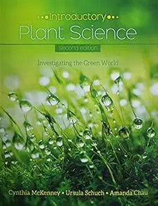 Introductory Plant Science: Investigating The Green World