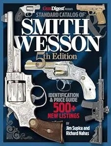 Standard Catalog Of Smith & Wesson, 5Th Edition (Standard Catalog Of Smith And Wesson)