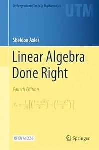 Linear Algebra Done Right (Undergraduate Texts In Mathematics)