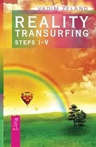 Reality Transurfing. Steps I-V