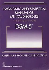 Diagnostic And Statistical Manual Of Mental Disorders, 5Th Edition: Dsm-5