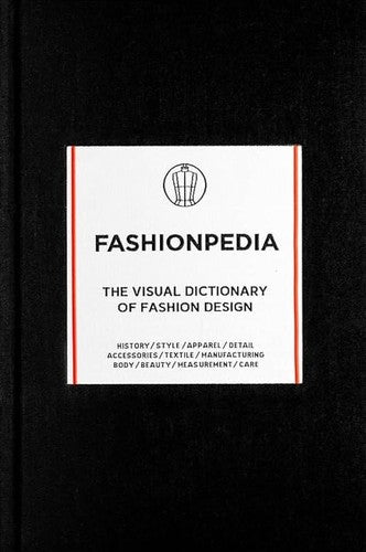 Fashionpedia: The Visual Dictionary Of Fashion Design