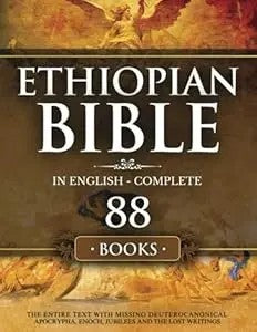 Ethiopian Bible In English Complete 88 Books: The Entire Text With Missing Deuterocanonical Apocrypha Enoch, Jubilees And The Lost Writings.