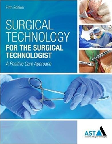Surgical Technology For The Surgical Technologist: A Positive Care Approach (Mindtap Course List)