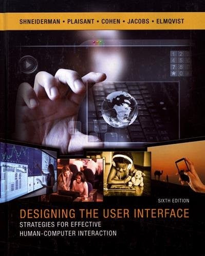 Designing The User Interface: Strategies For Effective Human-Computer Interaction