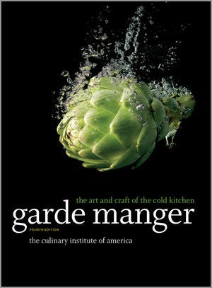 Garde Manger: The Art And Craft Of The Cold Kitchen