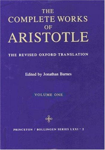 Complete Works Of Aristotle, Vol. 1