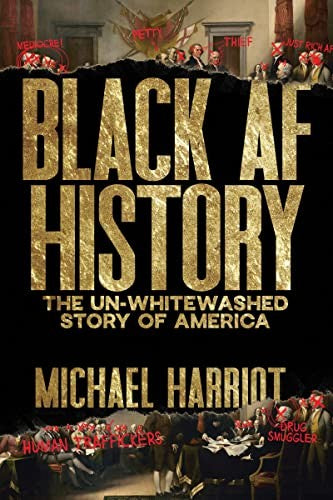 Black Af History: The Un-Whitewashed Story Of America