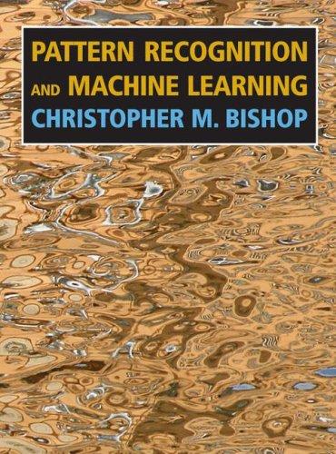 Pattern Recognition And Machine Learning (Information Science And Statistics)