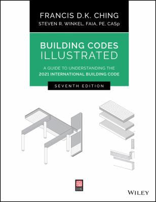 Building Codes Illustrated: A Guide To Understanding The 2021 International Building Code